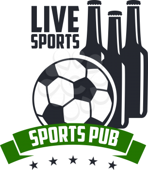 Soccer live sports pub icon template for football game championship or fan club pub. Vector design soccer ball, beer bottles with victory ribbon and stars for football live tournament