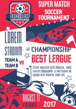 Soccer club or college league match game championship or football tournament poster design template. Vector soccer victory cup and football ball goal on arena stadium, flags and champion prize