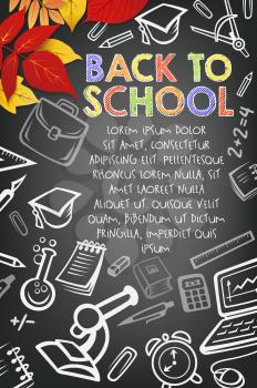 Welcome Back to School black chalkboard poster. Vector design template of school bag, book or paint brush and notebook or ruler and September autumn maple or oak leaf on or chalk blackboard