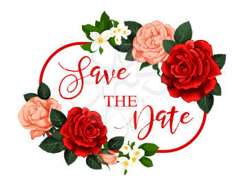 Save the Date flower frame for wedding greeting card template. Wedding or engagement ceremony and bridal shower invitation design with floral border of red and pink rose and blooming branch of jasmine