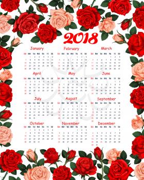 2018 calendar of roses or red spring flowers. Vector floral design of blooming garden roses and flourish blossoms of springtime or summertime for flowery 2018 monthly calendar