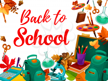 Back to school supplies and student stationery festive poster. Classroom chalkboard, book and pencil, paint palette, calculator and microscope, backpack and autumn leaf for greeting card design