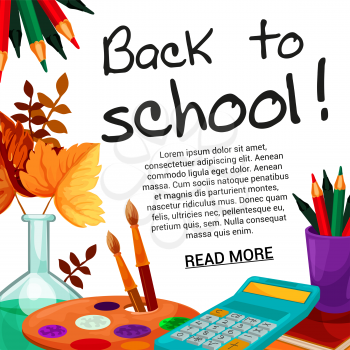 Back to School poster of color pencils, chemistry test with maple and rowan leaf foliage, mathematics calculator and school book. Vector school stationery paint palette and paintbrush design