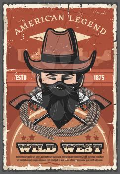 Wild West vector retro poster of American legend. Cowboy with neckerchief and hat, crossed revolvers and lasso rope. Wanted dead or alive concept vintage design with Texas criminal or bandit