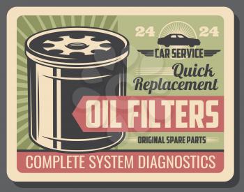 Car repair service and auto parts retro poster with oil filters. Quick detail replacement and complete system diagnostic. Transport or vehicle repairing and garage station or workshop vector