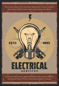 Electrical services vintage poster for electricity repair. Vector retro design of lamp light bulb and voltage tester screwdriver for energy and power industry on grunge background