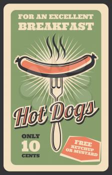 Hot dog retro poster for fast food restaurant or bistro cafe breakfast menu advertisement. Vector vintage design of grill or bbq sausage on fork for fastfood delivery or takeaway
