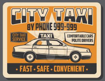 City taxi service retro advertisement poster for passenger transportation. Vector vintage yellow grunge design of modern car or taxi cab