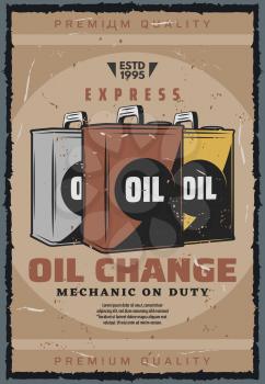 Car oil change, vehicle mechanic service or automobile garage station. Vector retro advertisement of engine oil canisters, car vehicle maintenance and express diagnostics