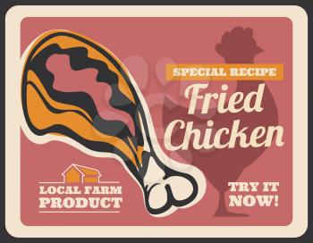 Fried chicken drumstick retro poster. Takeaway poultry natural product from local farm. Fast food of animal origin special receipt vintage card. Domestic chicken crispy buttered leg vector leaflet
