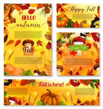 Hello Autumn posters or banners of pumpkin, amanita or chanterelle forest mushroom, rowan berry harvest. Fall is here vector design of pine cone, maple leaf or oak acorn and autumn falling leaves