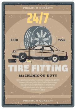 Car repair shop vintage banner of tire fitting service template. Car standing on lifting jack with tire and wheel grunge poster for motor vehicle service, mechanic workshop and garage retro design