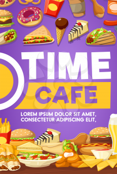Fast food snack, drink and dessert. Hamburger, hot dog and fries, coffee, donut and soda, chicken nugget, taco and burrito, ice cream and cake menu banner design. Time cafe or coworking space poster