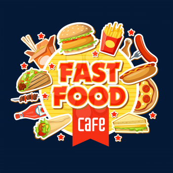 Fast food cafe poster with american, mexican, italian and asian snack menu. Burger, hot dog and pizza, fries, cheeseburger and chicken, taco, burrito and noodle box round badge of fastfood restaurant