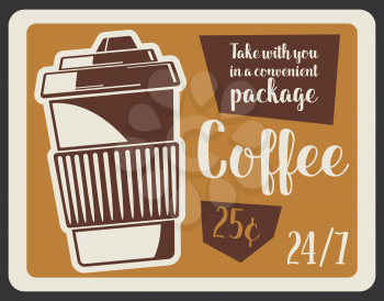 Coffee shop retro banner with takeaway hot drink. Espresso or cappuccino beverage in disposable paper cup with cardboard holder and lid vintage signboard, cafe