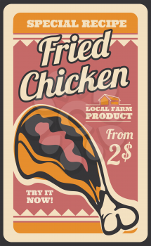 Fried chicken fast food retro signboard, restaurant or cinema bistro snacks menu. Vector vintage design of chicken leg barbecue, fastfood delivery or takeaway cafe with dollar price