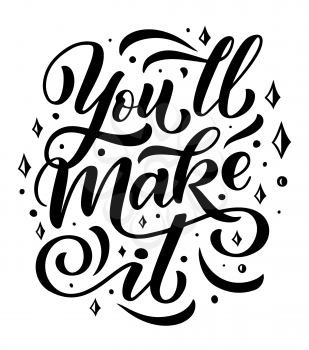 You will make it, quote or wish to motivate. Quotation to encourage with dots around as motivational slogan or moto. Lettering text to support with swirls and curls. Vector illustration