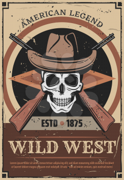 Wild West retro poster for American history legend. Vector vintage skeleton skull in cowboy or sheriff hat and rifle guns for wanted dead or alive and rodeo design