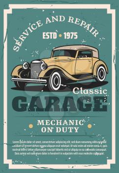 Car service and classic vintage vehicles repair station. Vector grunge poster of garage mechanic service of automotive parts replacement, chassis restoration and engine diagnostic or maintenance