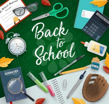 School supplies and education items vector frame with Back to School in center. Student notebook, book and pencil, scissors, calculator and clock, pen, glasses and magnifier on chalkboard background