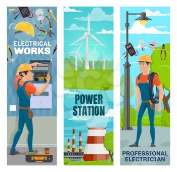 Electrician, energy power and electricity powerplant. Vector banners of electrical repair service, green energy industry of eco windmill and nuclear powerhouse