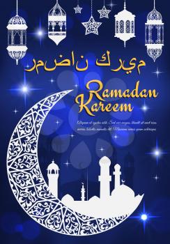 Ramadan Kareem poster of islam religion holy month. Mosque and minaret on crescent moon, decorated by lanterns with ornament in night sky and stars. Muslim religious holiday greeting card vector