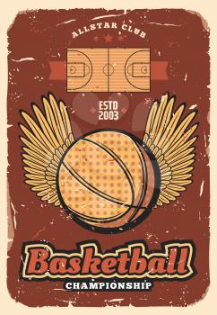 Basketball retro poster of ball with winner wings on sport court. Vector vintage design of basketball club championship or college team, league tournament with stars and victory banners