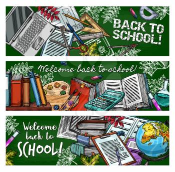 Welcome Back to School sketch banners, education stationery and books on green blackboard. Vector student education season, math calculator, geography map globe, pens and pencils or watercolors