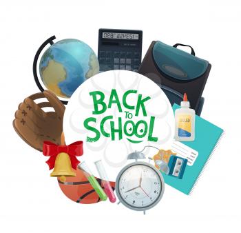 Back to school icon with student supplies and stationery, vector design. Notebook, globe and backpack, calculator, alarm clock and sharpener, basketball ball, baseball glove and bell