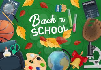 School supplies and student items vector frame on green chalkboard. Books, pencil and notebook, globe, backpack scissors, paint palette, brush and calculator, microscope, basketball and autumn leaves