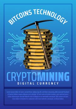 Bitcoin mining, virtual crypto currency and internet business technology . Golden coins of digital money or cryptocurrency and pickaxe, circuit board pattern on background