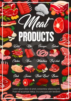 Meat and sausages products, butcher shop food. Vector gourmet delicatessen poster, beef steak kotelet and chicken fowl, pork ham and veal medallions, salami and cervelat smoked wursts, mutton ribs
