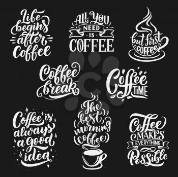 Coffee drink quotes and cafe lettering. Vector calligraphy messages with coffee cup, bean and steam of americano or cappuccino, with ribbons and morning espresso mug
