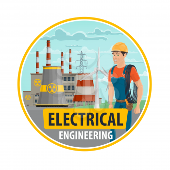 Electrical engineering in energy and power industry and electrician engineer profession. Vector poster of nuclear power plant or windmill and electric technician man with cable wires