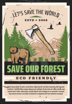 Save the Earth and forest retro poster with wild animals, birds and woodland trees, ecology and environment protection design. Bear, ducks and pine trees, axe and eco friendly mountains landscape