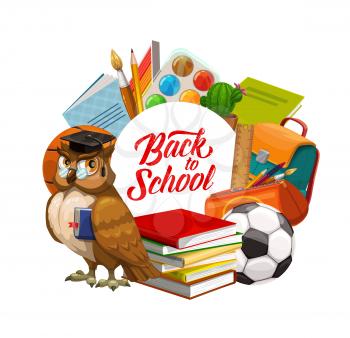 Back to school classes books, study supplies and education items. Vector back to school banner with owl in teacher glasses and graduate cap, watercolor brush, pencils and football ball in school bag