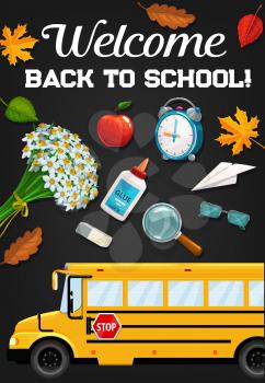 School bus and student supplies vector poster of Back to school and education design. Classroom blackboard with alarm clock, glue and eraser, glasses, magnifier and apple, flowers and autumn leaves