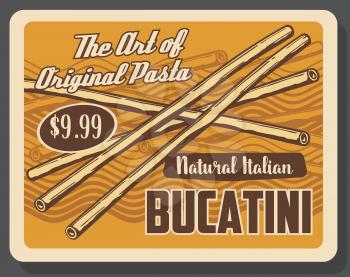 Bucatini pasta tortellini vintage poster. Vector Italian restaurant or Italy fast food cafe traditional bucatini pasta dish menu with dollar price