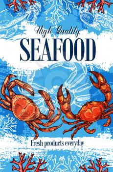 Seafood store and sea food products market shop sketch poster. Vector lobster crab and marine crustaceans, ocean and sea fishing high premium quality food on corals background