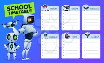 School timetable schedule with robots and drone, vector kids education. Student study plan, weekly time table or planner chart with cartoon artificial intelligence robots, bots, droids and quadcopter