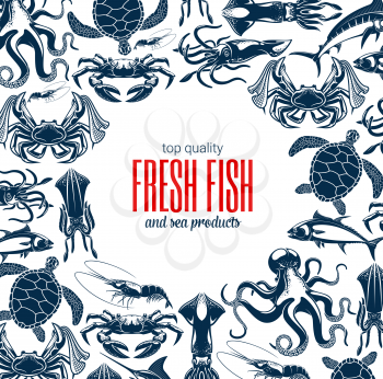 Fish and seafood products store or shop poster. Vector sea food fishery and ocean fishing catch, octopus, squid and shrimp or prawn, lobsters with crabs, crayfish and tuna, turtle and marlin