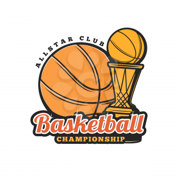 Basketball championship icon, streetball sport club or team league vector symbol. Basketball victory cup tournament icon with basketball ball and golden cup award