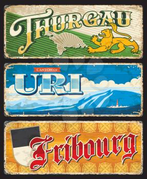 Thurgau, Uri and Fribourg Switzerland Swiss cantons regions grunge retro tin sign plates, destinations banners with antique typography. Canton map and coat of arms lion, territory landmarks and flag