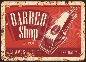 Barber shop hair cut trimmer vintage vector rusty metal plate. Gentleman and hipster haircut, beard and mustaches shaving barbershop salon, hair electric trimmer tool