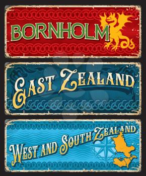 Bornholm, East, West and South Zealand Denmark plates. Danish island, Denmark territories vector tin signs, grunge plates or old travel stickers with country flag colors, Coat of Arms dragon and map