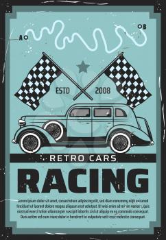 Vintage cars racing tournament, retro vehicles auto rally and motor show grunge poster. Vector old rarity automobile on racetrack with start and finish checkered flags, car adventure trips club