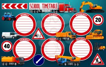 School timetable schedule vector education template with vehicles. Car, tractor, truck and crane, excavator, bulldozer, forklift and dump trucks, motor vehicles and road signs school timetable