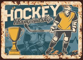 Ice hockey championship game rusty metal plate. Player on skates with stick in hands, golden cup or sport competition trophy vector. Ice hockey league tournament match retro banner