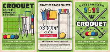 Croquet sport equipment items, club tournament game mallet and ball, vector posters. Croquet sport playing items, bat, balls and wicket hoops on playing field court, club team championship