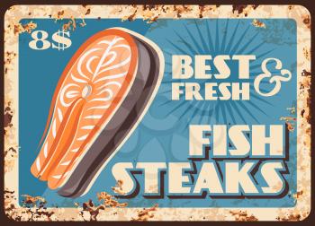 Salmon fish meat steak rusty metal plate. Sea or ocean fish, salmon red meat sliced piece vector. Seafood market or shop product, restaurant menu meal retro banner with rust texture and typography